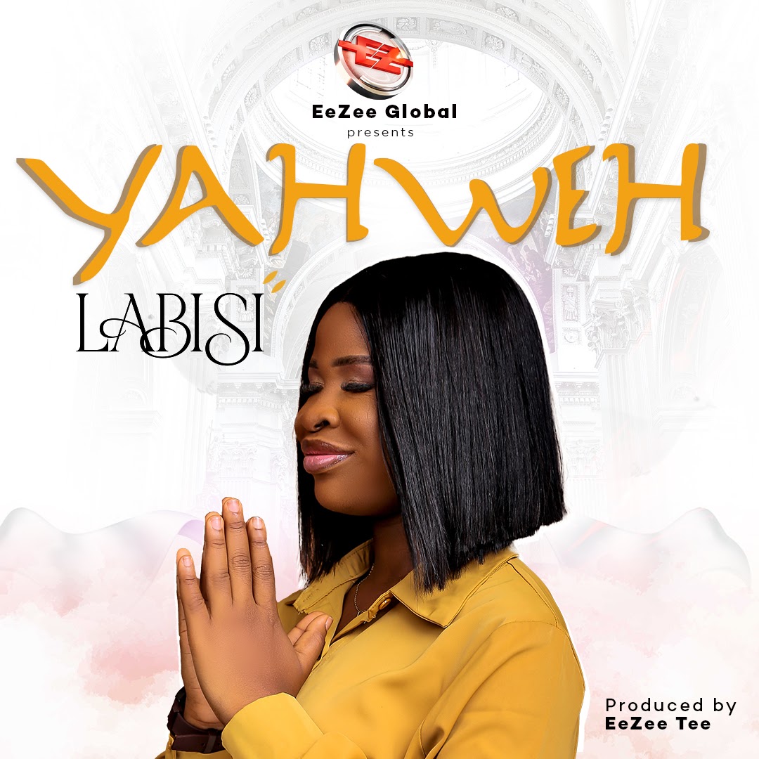[Music + Video] Yahweh – LABISI